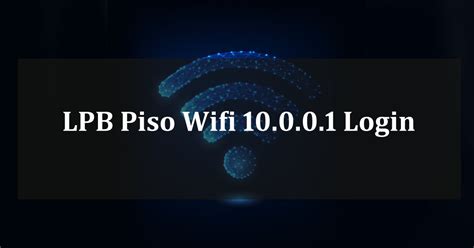 lpb wifi|LPB Piso WiFi System .